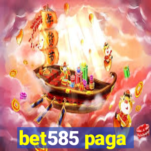 bet585 paga